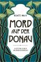 [Ernestine Kirsch & Anton Böck 03] • Mord auf der Donau